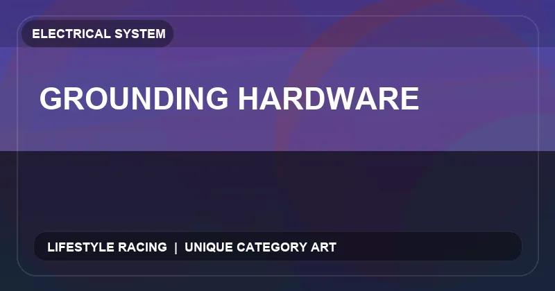Grounding Hardware